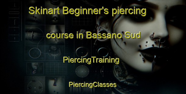 Skinart Beginner's piercing course in Bassano Sud | #PiercingTraining #PiercingClasses #SkinartTraining-Italy