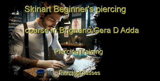 Skinart Beginner's piercing course in Brignano Gera D Adda | #PiercingTraining #PiercingClasses #SkinartTraining-Italy