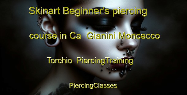 Skinart Beginner's piercing course in Ca  Gianini Moncecco Torchio | #PiercingTraining #PiercingClasses #SkinartTraining-Italy