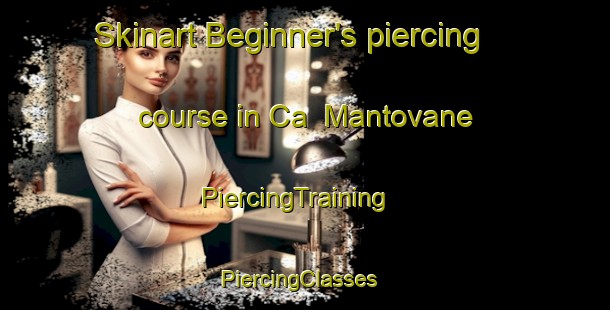 Skinart Beginner's piercing course in Ca  Mantovane | PiercingTraining | PiercingClasses | SkinartTraining-Italy