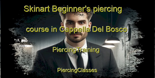 Skinart Beginner's piercing course in Cappella Del Bosco | #PiercingTraining #PiercingClasses #SkinartTraining-Italy