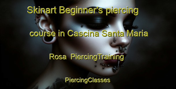 Skinart Beginner's piercing course in Cascina Santa Maria Rosa | #PiercingTraining #PiercingClasses #SkinartTraining-Italy