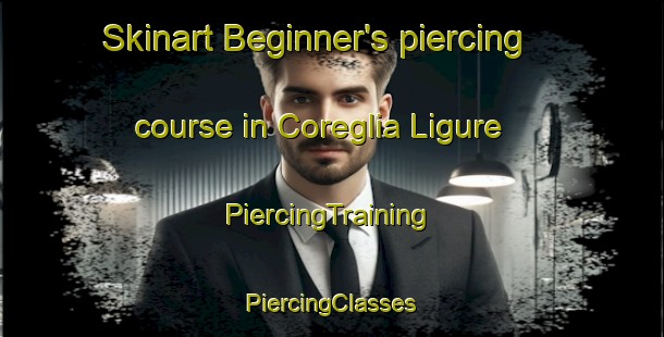 Skinart Beginner's piercing course in Coreglia Ligure | #PiercingTraining #PiercingClasses #SkinartTraining-Italy