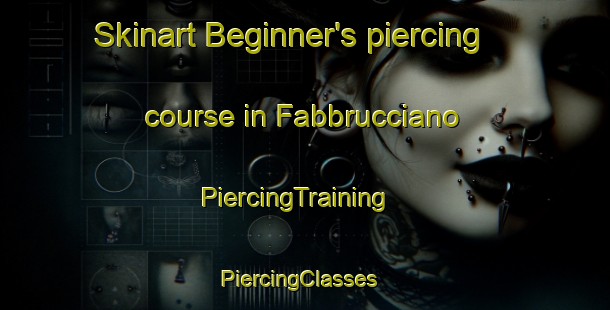 Skinart Beginner's piercing course in Fabbrucciano | PiercingTraining | PiercingClasses | SkinartTraining-Italy
