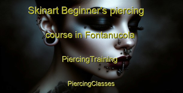 Skinart Beginner's piercing course in Fontanucola | #PiercingTraining #PiercingClasses #SkinartTraining-Italy