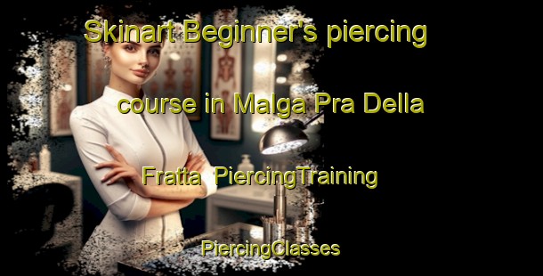 Skinart Beginner's piercing course in Malga Pra Della Fratta | #PiercingTraining #PiercingClasses #SkinartTraining-Italy