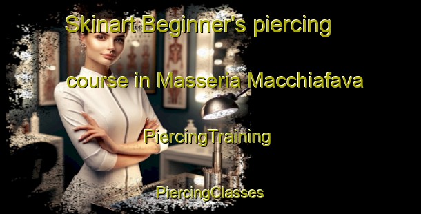 Skinart Beginner's piercing course in Masseria Macchiafava | #PiercingTraining #PiercingClasses #SkinartTraining-Italy