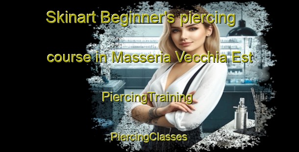 Skinart Beginner's piercing course in Masseria Vecchia Est | #PiercingTraining #PiercingClasses #SkinartTraining-Italy