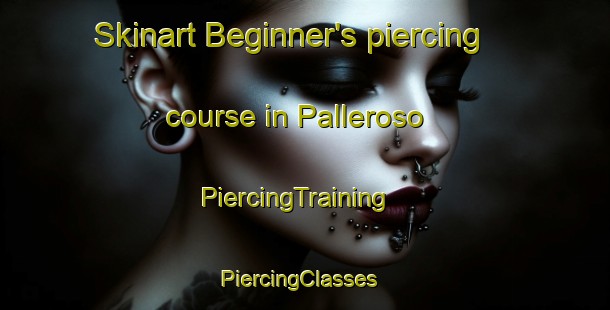 Skinart Beginner's piercing course in Palleroso | PiercingTraining | PiercingClasses | SkinartTraining-Italy