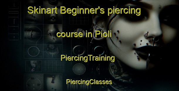 Skinart Beginner's piercing course in Pioli | #PiercingTraining #PiercingClasses #SkinartTraining-Italy