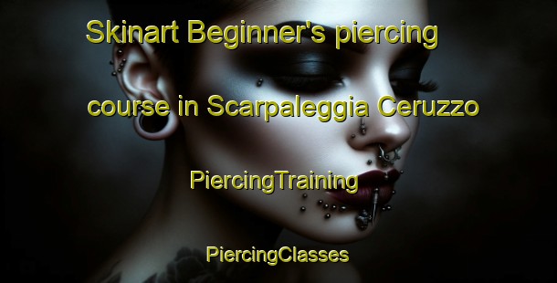 Skinart Beginner's piercing course in Scarpaleggia Ceruzzo | #PiercingTraining #PiercingClasses #SkinartTraining-Italy