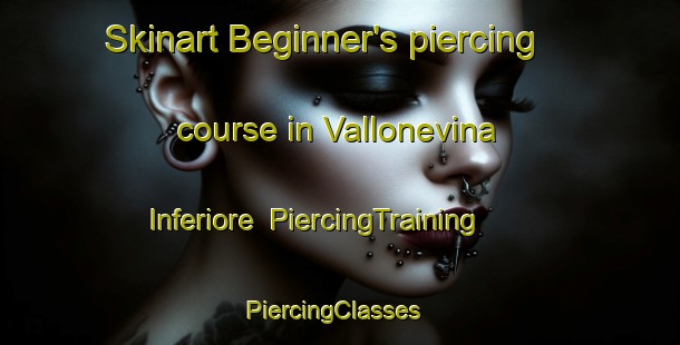Skinart Beginner's piercing course in Vallonevina Inferiore | PiercingTraining | PiercingClasses | SkinartTraining-Italy