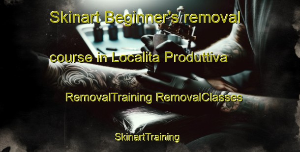 Skinart Beginner's removal course in Localita Produttiva | #RemovalTraining #RemovalClasses #SkinartTraining-Italy