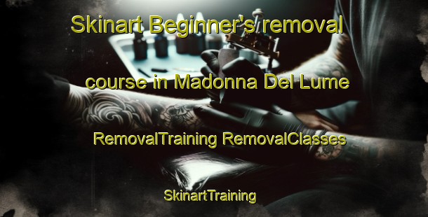 Skinart Beginner's removal course in Madonna Del Lume | #RemovalTraining #RemovalClasses #SkinartTraining-Italy