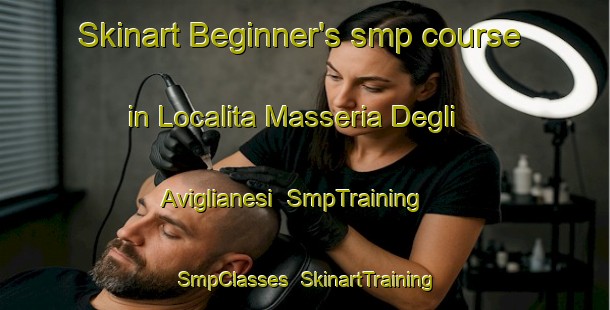 Skinart Beginner's smp course in Localita Masseria Degli Aviglianesi | SmpTraining | SmpClasses | SkinartTraining-Italy