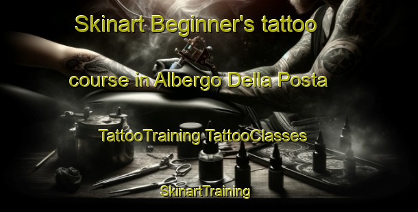 Skinart Beginner's tattoo course in Albergo Della Posta | #TattooTraining #TattooClasses #SkinartTraining-Italy