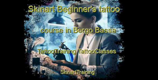 Skinart Beginner's tattoo course in Borgo Bassa | #TattooTraining #TattooClasses #SkinartTraining-Italy