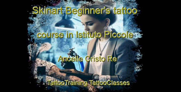 Skinart Beginner's tattoo course in Istituto Piccole Ancelle Cristo Re | #TattooTraining #TattooClasses #SkinartTraining-Italy