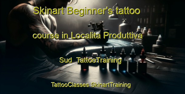 Skinart Beginner's tattoo course in Localita Produttiva Sud | #TattooTraining #TattooClasses #SkinartTraining-Italy