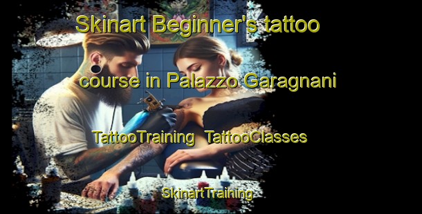 Skinart Beginner's tattoo course in Palazzo Garagnani | TattooTraining | TattooClasses | SkinartTraining-Italy