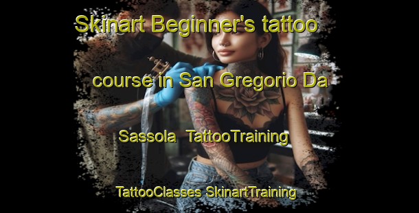 Skinart Beginner's tattoo course in San Gregorio Da Sassola | #TattooTraining #TattooClasses #SkinartTraining-Italy