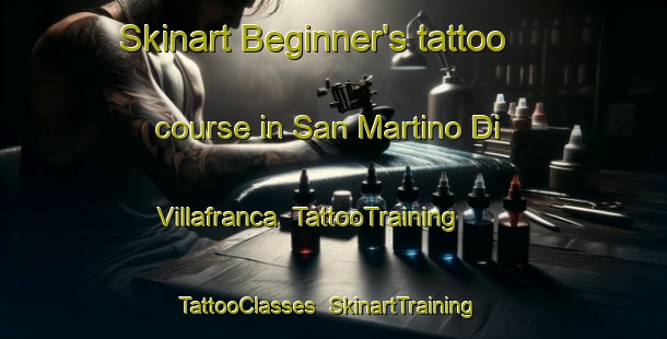 Skinart Beginner's tattoo course in San Martino Di Villafranca | TattooTraining | TattooClasses | SkinartTraining-Italy
