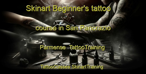 Skinart Beginner's tattoo course in San Pancrazio Parmense | #TattooTraining #TattooClasses #SkinartTraining-Italy