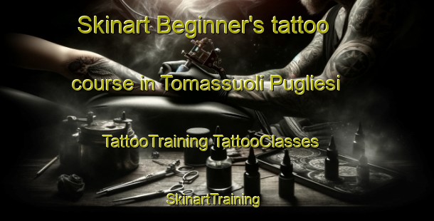 Skinart Beginner's tattoo course in Tomassuoli Pugliesi | #TattooTraining #TattooClasses #SkinartTraining-Italy