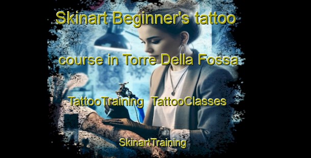 Skinart Beginner's tattoo course in Torre Della Fossa | TattooTraining | TattooClasses | SkinartTraining-Italy