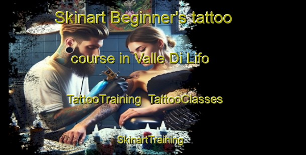 Skinart Beginner's tattoo course in Valle Di Lifo | TattooTraining | TattooClasses | SkinartTraining-Italy