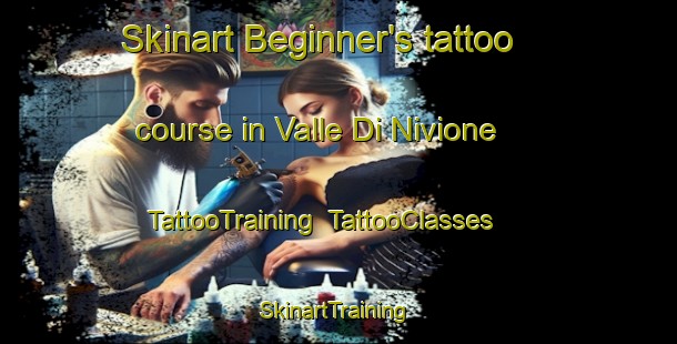 Skinart Beginner's tattoo course in Valle Di Nivione | TattooTraining | TattooClasses | SkinartTraining-Italy