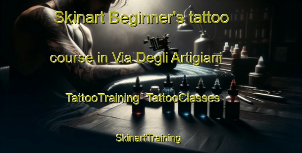 Skinart Beginner's tattoo course in Via Degli Artigiani | TattooTraining | TattooClasses | SkinartTraining-Italy
