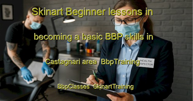 Skinart Beginner lessons in becoming a basic BBP skills in Castagnari area | BbpTraining | BbpClasses | SkinartTraining-Italy
