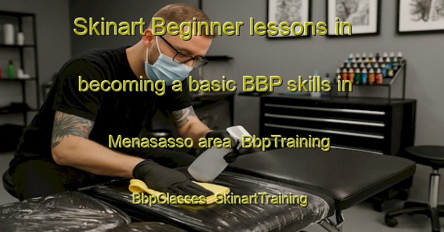 Skinart Beginner lessons in becoming a basic BBP skills in Menasasso area | BbpTraining | BbpClasses | SkinartTraining-Italy