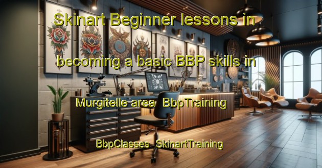 Skinart Beginner lessons in becoming a basic BBP skills in Murgitelle area | BbpTraining | BbpClasses | SkinartTraining-Italy