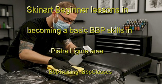 Skinart Beginner lessons in becoming a basic BBP skills in Pietra Ligure area | BbpTraining | BbpClasses | SkinartTraining-Italy
