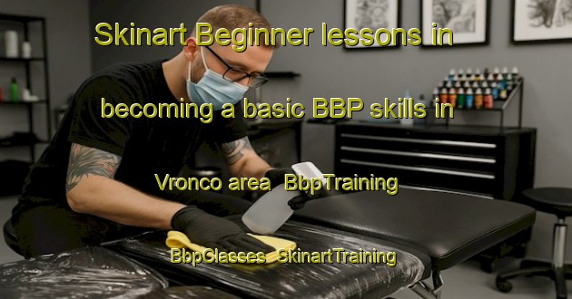 Skinart Beginner lessons in becoming a basic BBP skills in Vronco area | BbpTraining | BbpClasses | SkinartTraining-Italy