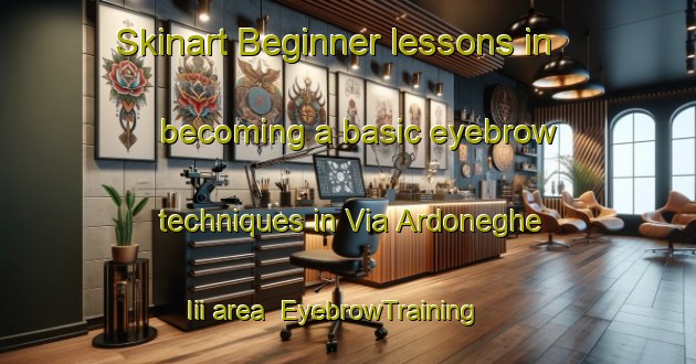 Skinart Beginner lessons in becoming a basic eyebrow techniques in Via Ardoneghe Iii area | EyebrowTraining | EyebrowClasses | SkinartTraining-Italy