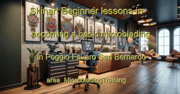 Skinart Beginner lessons in becoming a basic microblading in Poggio Favaro San Bernardo area | MicrobladingTraining | MicrobladingClasses | SkinartTraining-Italy
