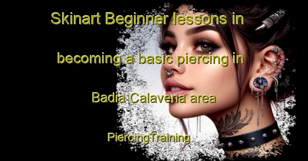 Skinart Beginner lessons in becoming a basic piercing in Badia Calavena area | PiercingTraining | PiercingClasses | SkinartTraining-Italy