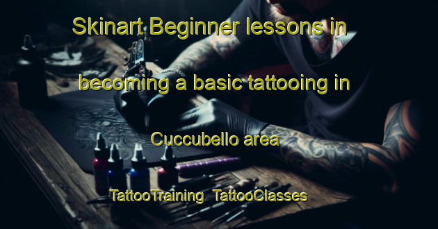 Skinart Beginner lessons in becoming a basic tattooing in Cuccubello area | TattooTraining | TattooClasses | SkinartTraining-Italy