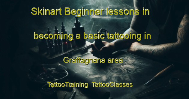 Skinart Beginner lessons in becoming a basic tattooing in Graffagnana area | TattooTraining | TattooClasses | SkinartTraining-Italy