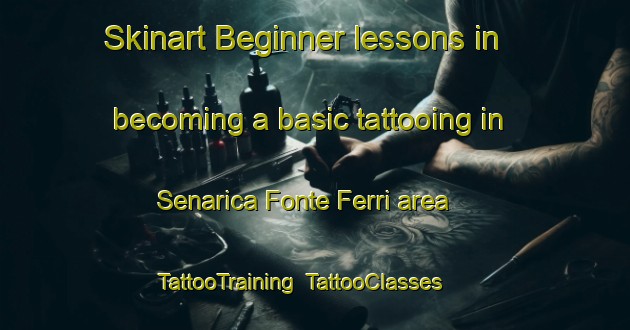 Skinart Beginner lessons in becoming a basic tattooing in Senarica Fonte Ferri area | TattooTraining | TattooClasses | SkinartTraining-Italy