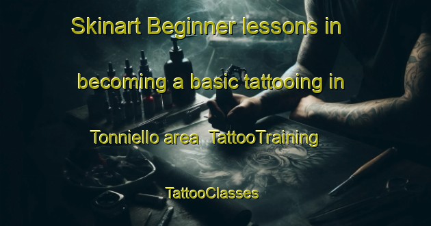Skinart Beginner lessons in becoming a basic tattooing in Tonniello area | TattooTraining | TattooClasses | SkinartTraining-Italy