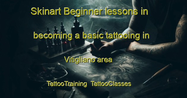 Skinart Beginner lessons in becoming a basic tattooing in Vitigliano area | TattooTraining | TattooClasses | SkinartTraining-Italy