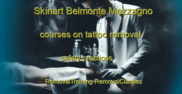 Skinart Belmonte Mezzagno courses on tattoo removal safety practices | #RemovalTraining #RemovalClasses #SkinartTraining-Italy