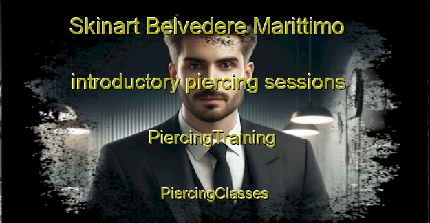 Skinart Belvedere Marittimo introductory piercing sessions | #PiercingTraining #PiercingClasses #SkinartTraining-Italy