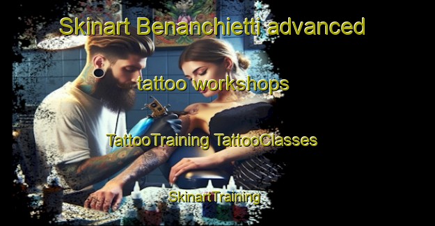 Skinart Benanchietti advanced tattoo workshops | #TattooTraining #TattooClasses #SkinartTraining-Italy