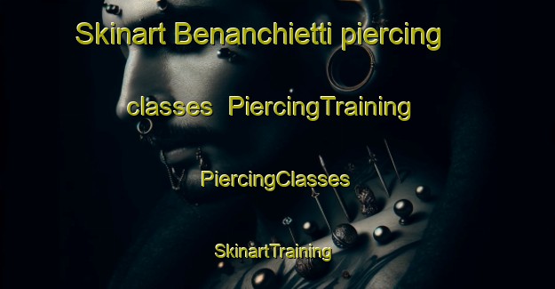 Skinart Benanchietti piercing classes | #PiercingTraining #PiercingClasses #SkinartTraining-Italy