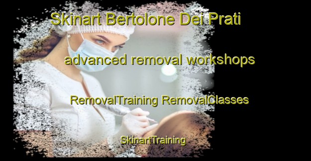 Skinart Bertolone Dei Prati advanced removal workshops | #RemovalTraining #RemovalClasses #SkinartTraining-Italy